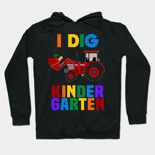 I dig Kindergarten funny back to school first day gift Hoodie by mahmuq